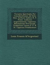 Vernatio Spiritualis Per Considerationes Ad Octo Dies