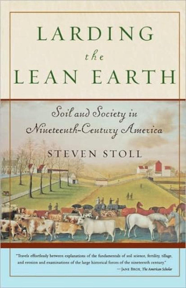 Larding the Lean Earth - Steven Stoll