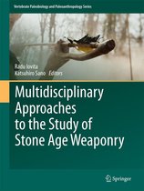 Vertebrate Paleobiology and Paleoanthropology - Multidisciplinary Approaches to the Study of Stone Age Weaponry