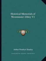 Historical Memorials of Westminster Abbey V1