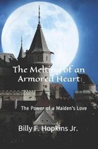 The Melting of an Armored Heart
