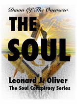 The Soul Trilogy 1 - The Soul: The Dawn of The Overseer