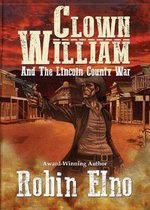 Clown William- Clown William and the Lincoln County War