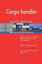 Cargo Handler Red-Hot Career Guide; 2593 Real Interview Questions