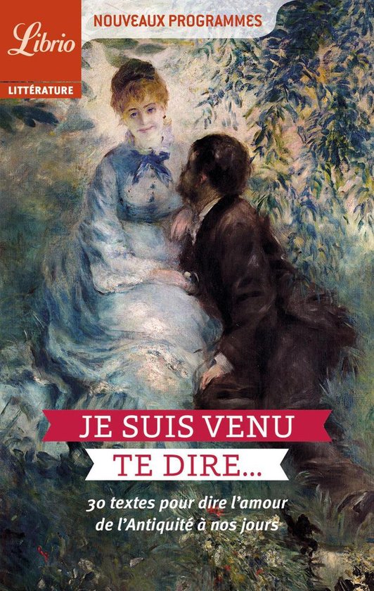 Je Suis Venu Te Dire 30 Textes Pour Dire L Amour De L Antiquite A Nos Jours Ebook Bol Com