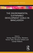 Routledge Focus on Environment and Sustainability-The Environmental Sustainable Development Goals in Bangladesh