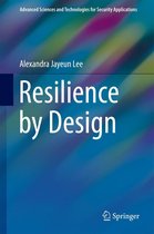 Advanced Sciences and Technologies for Security Applications - Resilience by Design