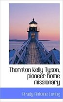 Thornton Kelly Tyson, Pioneer Home Missionary