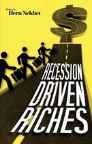 Recession Driven Riches