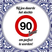 Verjaardag Tegeltje met Spreuk (90 jaar: bij jou duurde het slechts 90 jaar om perfect te worden + cadeau verpakking & plakhanger