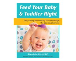 Feed Your Baby and Toddler Right