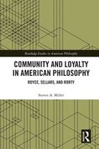 Routledge Studies in American Philosophy - Community and Loyalty in American Philosophy