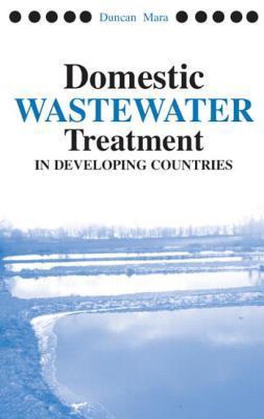 Domestic Wastewater Treatment In Developing Countries 9781844070190 Duncan Mara