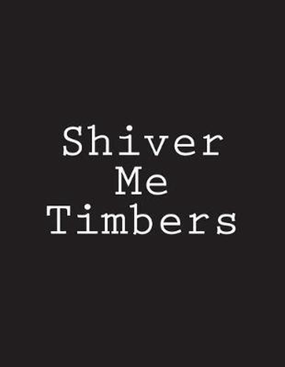 Me timbers. Shiver_me модель.