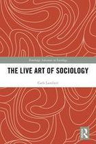 Routledge Advances in Sociology - The Live Art of Sociology