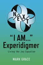 Next: "I Am..." Experidigmer