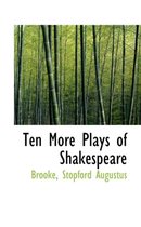Ten More Plays of Shakespeare