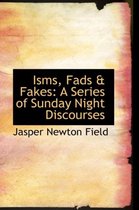 Isms, Fads & Fakes