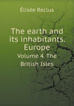 The earth and its inhabitants. Europe Volume 4. The British Isles