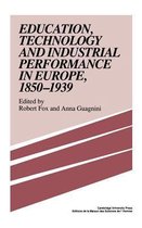 Education, Technology and Industrial Performance in Europe, 1850–1939