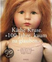 Käthe Kruse. 100 Jahre, kaum zu glauben