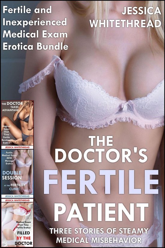 The Doctor's Fertile Patient: Three Stories of Steamy Medica ... - cover