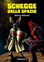 Schegge dallo spazio - volume 1