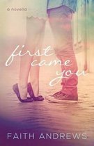 First Came You