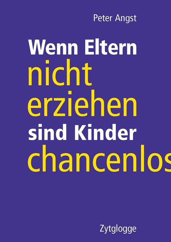 Omslag van Wenn Eltern nicht erziehen sind Kinder chancenlos