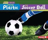 Start to Finish, Second Series - From Plastic to Soccer Ball