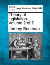 Theory of Legislation. Volume 2 of 2