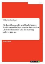 Die Bemuhungen Deutschlands, Japans, Brasiliens Und Indiens Um Eine Reform Des Un-Sicherheitsrates Und Die Haltung Anderer Akteure