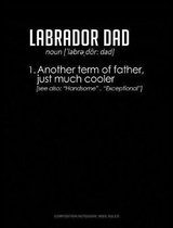 Labrador Dad Definition: Composition Notebook