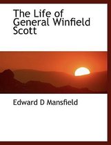 The Life of General Winfield Scott