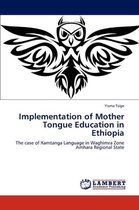 Implementation of Mother Tongue Education in Ethiopia