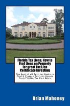 Florida Tax Liens: How to Find Liens on Property for great Tax Lien Certificate Investing