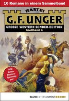 G. F. Unger Sonder-Edition Großband 4 - G. F. Unger Sonder-Edition Großband 4