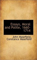 Essays, Moral and Polite, 1660-1714