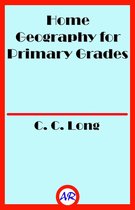 Home Geography for Primary Grades (Illustrated)