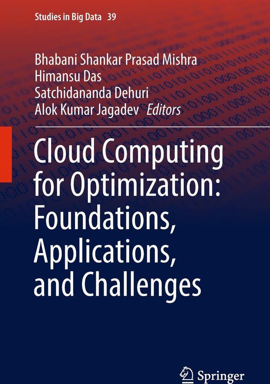 Studies in Big Data 39 - Cloud Computing for Optimization: Foundations, Applications, and Challenges