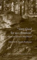 Very Good for an American - Essays on Edward MacDowell