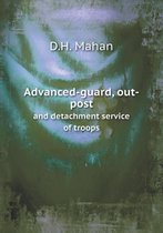 Advanced-guard, out-post and detachment service of troops