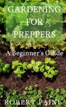 Gardening for Preppers: A Beginner's Guide