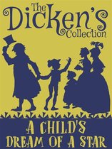 The Dickens Collection - A Child's Dream of a Star
