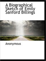 A Biographical Sketch of Emily Sanford Billings