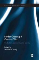 Routledge Research on Taiwan Series- Border Crossing in Greater China