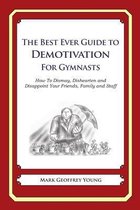 The Best Ever Guide to Demotivation for Gymnasts