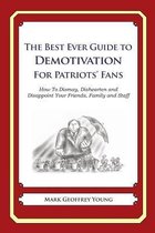 The Best Ever Guide to Demotivation for Patriots' Fans