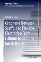 Springer Theses - Graphene Network Scaffolded Flexible Electrodes—From Lithium to Sodium Ion Batteries