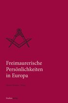 Quellen und Darstellungen zur europäischen Freimaurerei 16 - Freimaurerische Persönlichkeiten in Europa